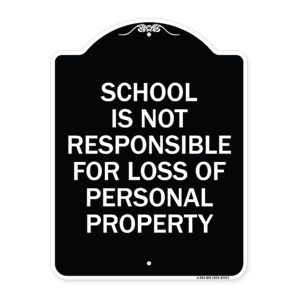 Signmission School Is Not Responsible for Loss of Personal Property Heavy-Gauge Alum Sign, 24" H, BW-1824-22971 A-DES-BW-1824-22971 - main